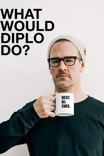 What Would Diplo Do? (2017)