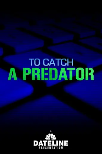 To Catch a Predator (2004)