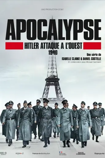 Apocalypse : Hitler attaque à l'Ouest (1940) (2021)