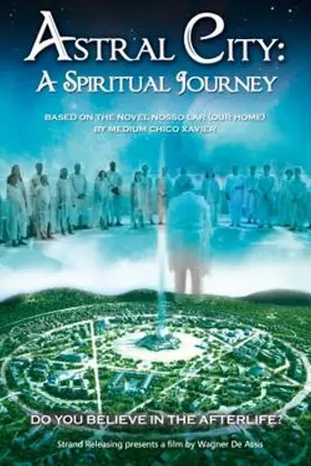 Astral City: A Spiritual Journey (2010)