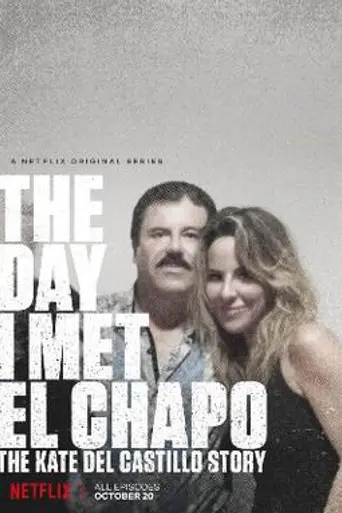 Cuando conocí al Chapo (2017)