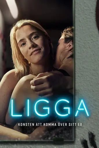 Ligga – konsten att komma över sitt ex (2021)