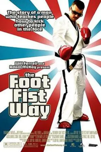 The Foot Fist Way (2006)