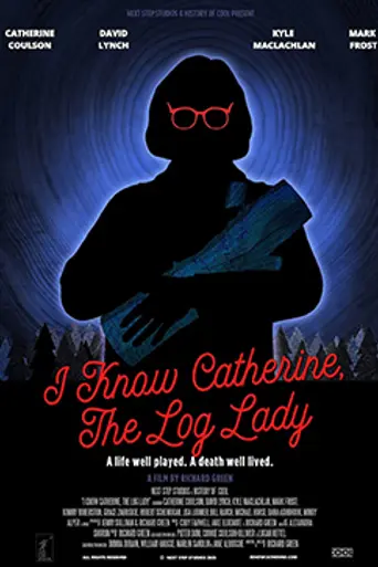 I Know Catherine, the Log Lady