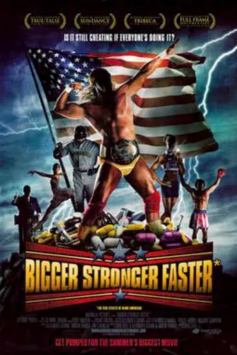 Bigger, Stronger, Faster* (2008)