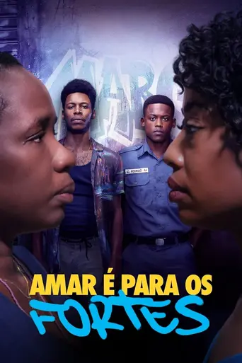 Amar é Para os Fortes (2023)
