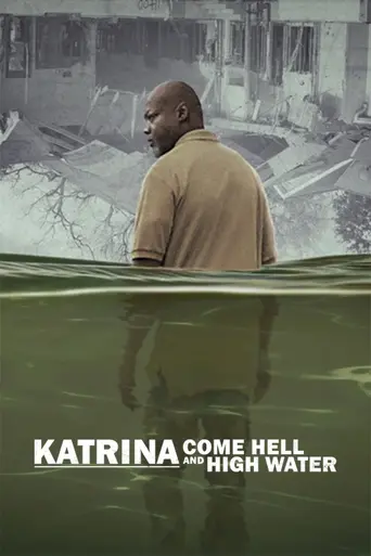 Katrina: Come Hell and High Water (2025)