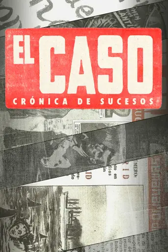 El Caso: Crónica de sucesos (2016)