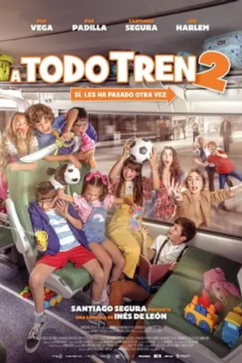 A todo tren 2. Sí, les ha pasado otra vez (2022)