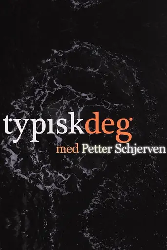 Typisk deg med Petter Schjerven (2013)