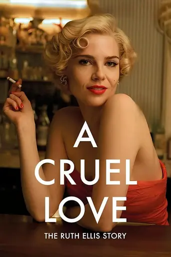 A Cruel Love: The Ruth Ellis Story (2025)