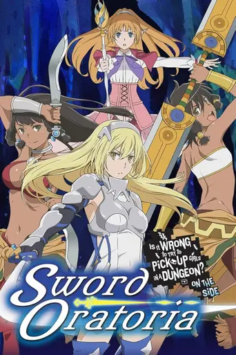 Sword Oratoria: Is It Wrong to Try to Pick Up Girls in a Dungeon? On the Side (2017)