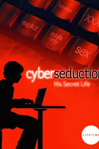 Cyber Seduction: His Secret Life (2005)