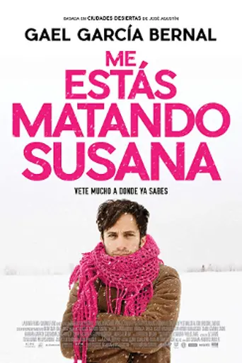 Me estás matando, Susana (2016)
