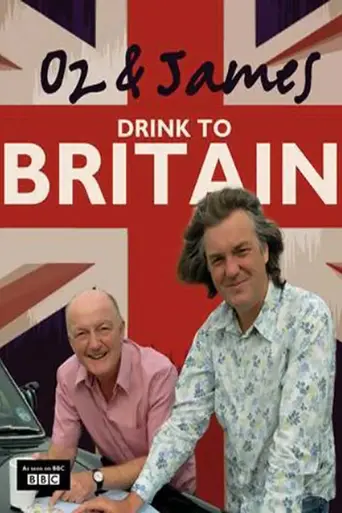 Oz and James Drink to Britain (2009)