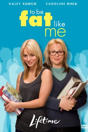 To Be Fat like Me (2007)