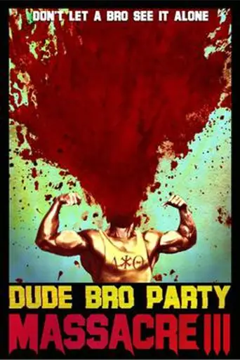 Dude Bro Party Massacre III (2015)