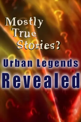 Mostly True Stories: Urban Legends Revealed (2002)