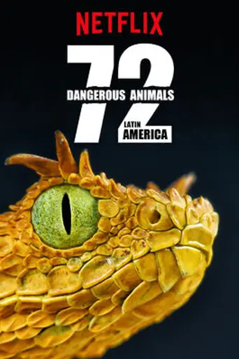 72 Dangerous Animals: Latin America (2017)