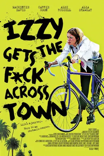 Izzy Gets the F*ck Across Town (2017)
