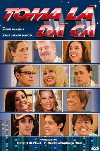 Toma Lá, Dá Cá (2007)