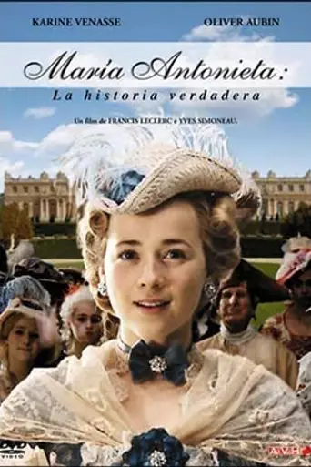Мария-Антуанетта. Подлинная история (2006)