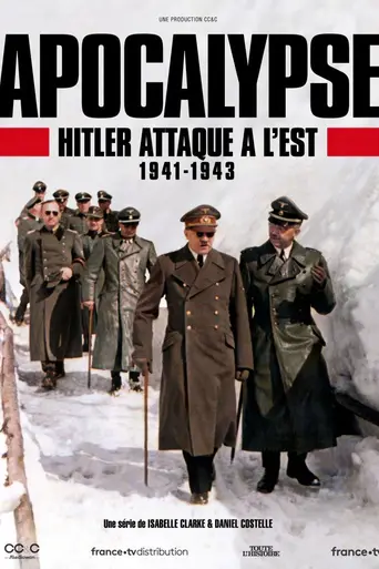 Apocalypse: Hitler attaque à l’Est (1941-1943) (2021)
