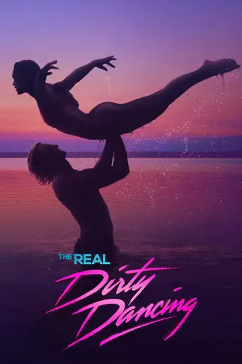 The Real Dirty Dancing (2022)