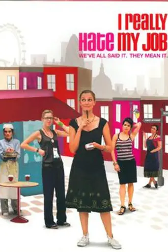 I Really Hate My Job (2007)