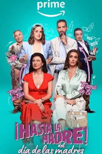¡Hasta la madre del Día de las Madres! (2023)