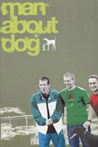 Man About Dog (2004)