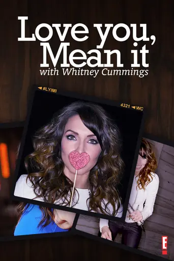 Love You, Mean It with Whitney Cummings (2012)