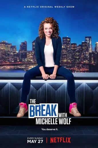 The Break with Michelle Wolf (2018)